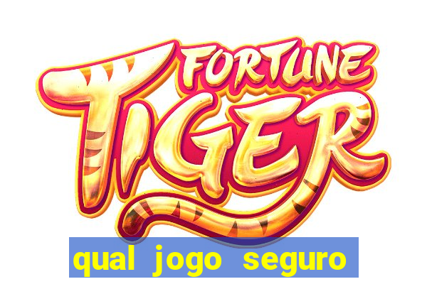 qual jogo seguro para ganhar dinheiro